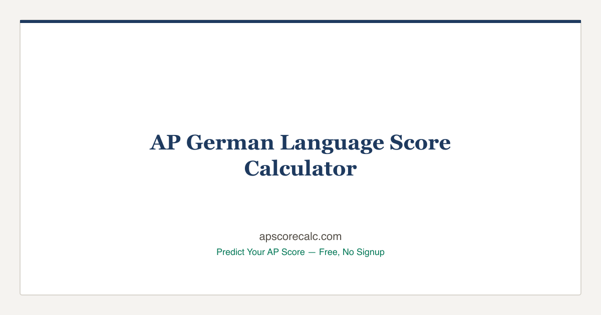AP German Language Score Calculator — Predict Your Score