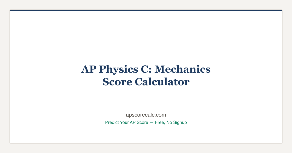 AP Physics C Mechanics Score Calculator — Predict Your Score