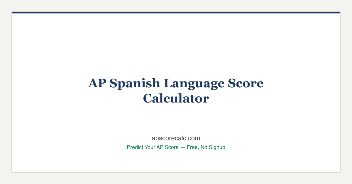 AP Spanish Language Score Calculator — Predict Your Score